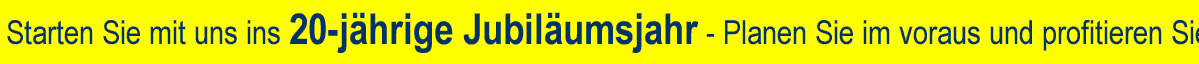 Starten Sie mit uns ins 20-jährige Jubiläumsjahr - Planen Sie im voraus und profitieren Sie von bis zu 20% und mehr mit unserer Langzeitmiet-Staffel. Mehr erfahren